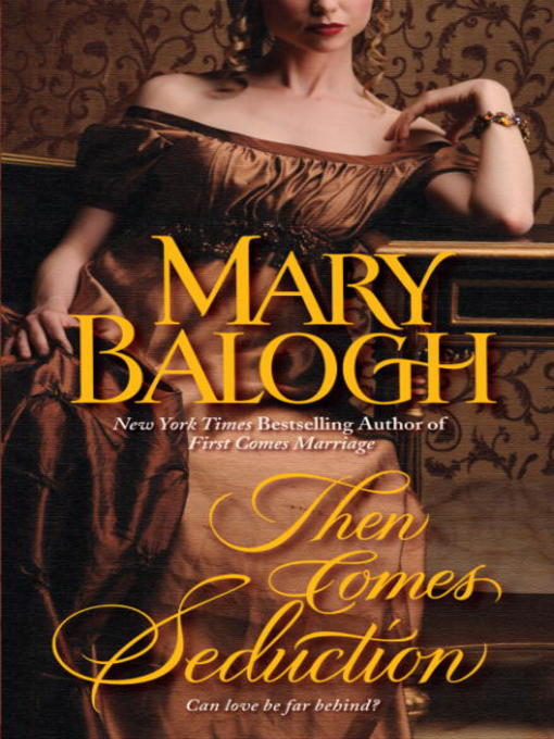 Détails du titre pour Then Comes Seduction par Mary Balogh - Disponible